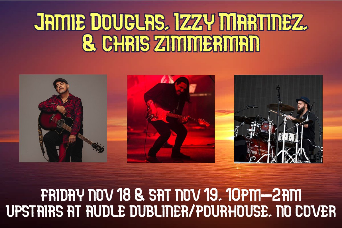 Tonight and Tomorrow Night!
Catch Jamie Douglas, Izzy Martinez, and Chris Zimmerman live upstairs at Aulde Dubliner/Pourhouse, 10pm-2am both nights. No cover ♫♪♥