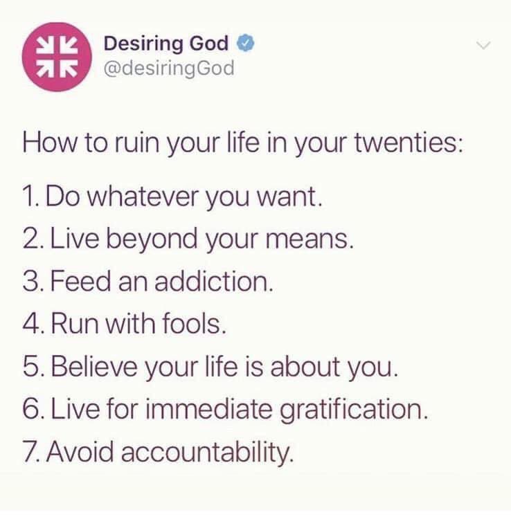 How to ruin your life in your twenties… (or any season of life)