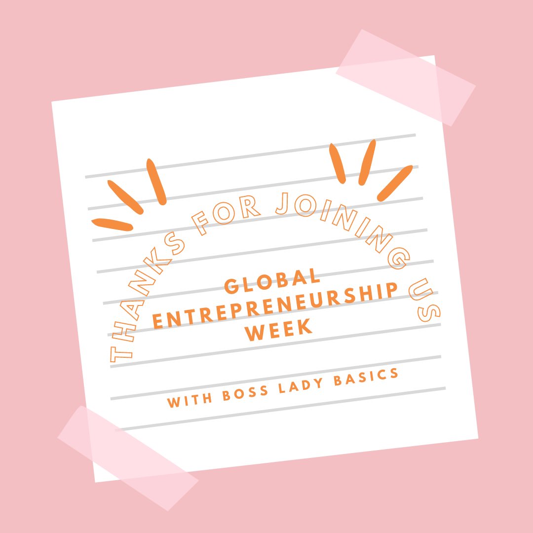 Thank you for joining us this week as we celebrated Global Entrepreneurship Week! #GlobalEntrepreneurshipWeek #bossladybasics /et