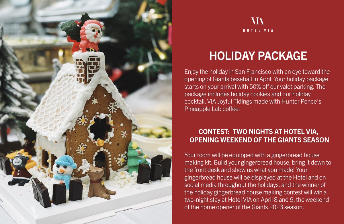 BIG NEWS: Check out the savings on our Holiday package and enter a gingerbread making contest in order to win 2 nights at Hotel VIA opening weekend of the <a href="/SFGiantsFans/">San Francisco Giants</a>  season. Visit us at Hotelviasf.com to book.