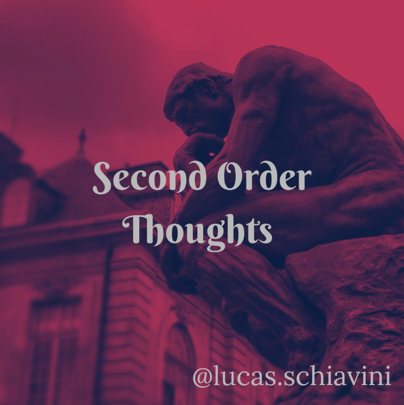 LucasSchiavini's tweet image. Second Order Thoughts 🧵
#thinking #secondorder #consequences