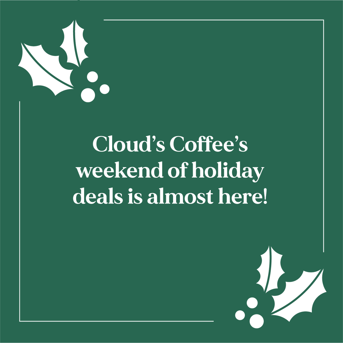 cloudscoffeeco's tweet photo. Give the gift of specialty grade coffee this season with our weekend of deals! It’s a holiday gift for you – straight from the Cloud’s.🎁

Don’t miss out on this once-a-year event! Swipe for details➡️ https://t.co/oiFWy2IsXz