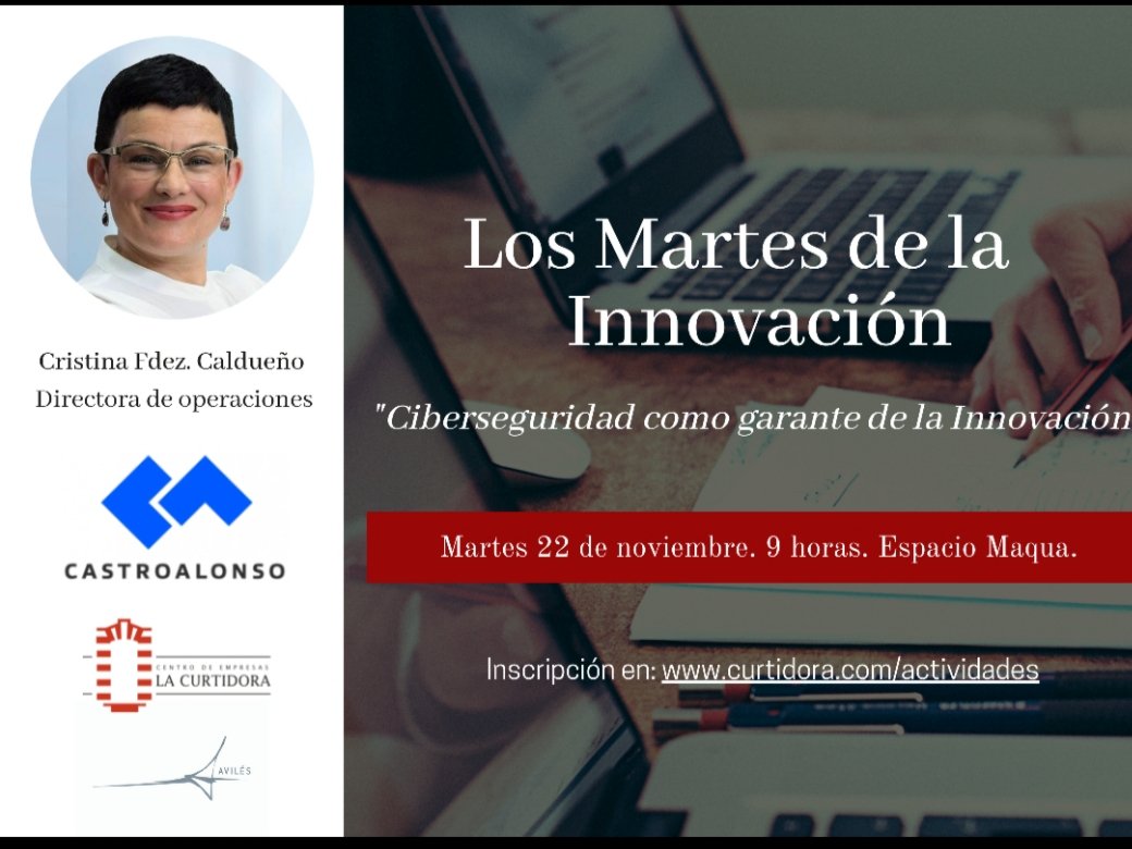 Desayuno de #innovacion y #ciberseguridad este martes 22 Nov desde 9h en Palacio Maqua <a href="/CECurtidora/">Sociedad Desarrollo La Curtidora</a> <a href="/AytoAviles/">AytoAvilés</a> para charlar con Cristina INSCRIPCIÓN curtidora.com nos vemos! <a href="/lavozdeaviles/">La Voz de Avilés</a> <a href="/ClusterTICAstur/">ClusterTICAsturias</a> <a href="/innovasturias/">Innovasturias</a> <a href="/camaraaviles/">Cámara de Avilés</a> <a href="/AvilesCultFact/">Factoría Cultural</a>