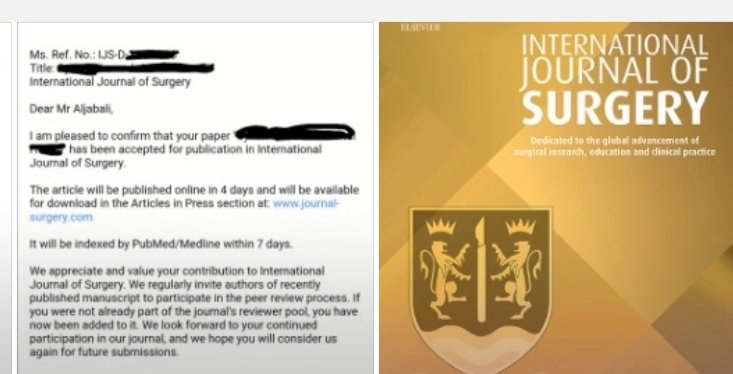 New 4 Acceptances, One in IJS Journal IF 13.4, congratulations for all teams
@SaryaSwed <a href="/MOHMDALAWAJNEH/">Mohmmad M. AlAwajneh, MD</a> <a href="/YazanZamer/">Yazan S. Al-Zamer</a> <a href="/AltalKhader/">Mohammad Khader Altal</a> @alabdallatY <a href="/AbdelmonemSidd1/">Abdelmonem Siddiq</a> <a href="/RaisMohammedAm/">Mohammed Amir Rais</a> <a href="/TheIJMS/">International Journal of Medical Students</a> <a href="/CureusInc/">Cureus</a> <a href="/IJSurgery/">International Journal of Surgery</a>