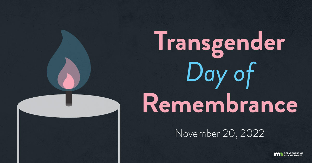 We hold in our hearts and memories the trans, non-binary, and Two-Spirit people who have been killed because of who they are, knowing that most are Black trans women.

Together, we must root out transphobia, racism, and misogyny to build inclusive communities full of love. #TDOR