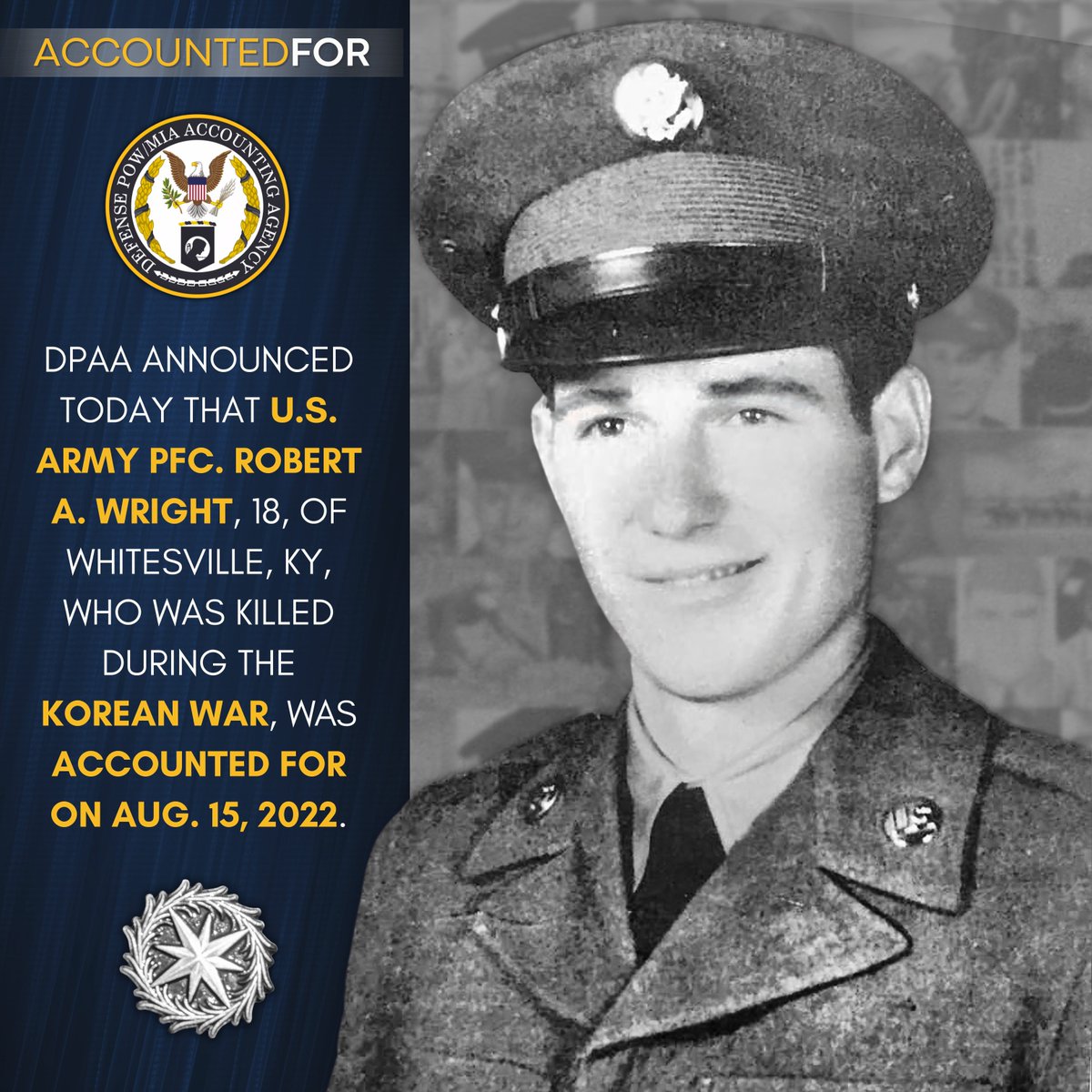 dodpaa's tweet photo. #AccountedFor
The Defense POW/MIA Accounting Agency (#DPAA) announced today that U.S. #Army Pfc. Robert A. Wright, 18, of #Whitesville, #Kentucky, who was killed during the #KoreanWar, was #AccountedFor on Aug. 15, 2022. Link: https://t.co/weD6hIt3d6 https://t.co/osJvuEAXaV