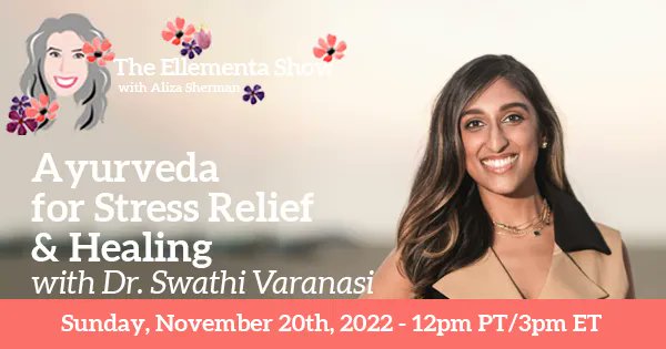 THIS Sunday 11/20th: We're talking about Ayurveda for Stress Relief &amp; Healing with Dr. Swathi. Learn ancient techniques including foods and spices you can consume to improve your overall wellness. Join host <a href="/alizasherman/">alizasherman</a> on "The Ellementa Show!" FREE: buff.ly/3WISyuK