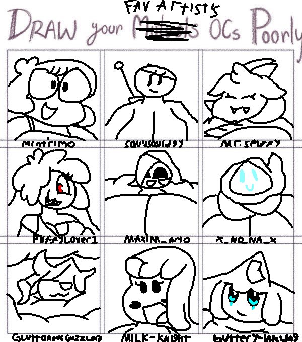 Figured I'd try my own personal spin on this, Yeah, I'm late.
Featuring:
Bailey (@mintrimo)
Oliv3 (@SquidSquidge)
Lydia (@MrSpiffy9)
Anna (by Puffylover1)
Alice (@Maxim_arto)
Vait (@yosioka_san)
Cassie (@GluttonyGuzzy)
Gigi (@TruemilkKnight)
Pluto (@ButteryInkling)