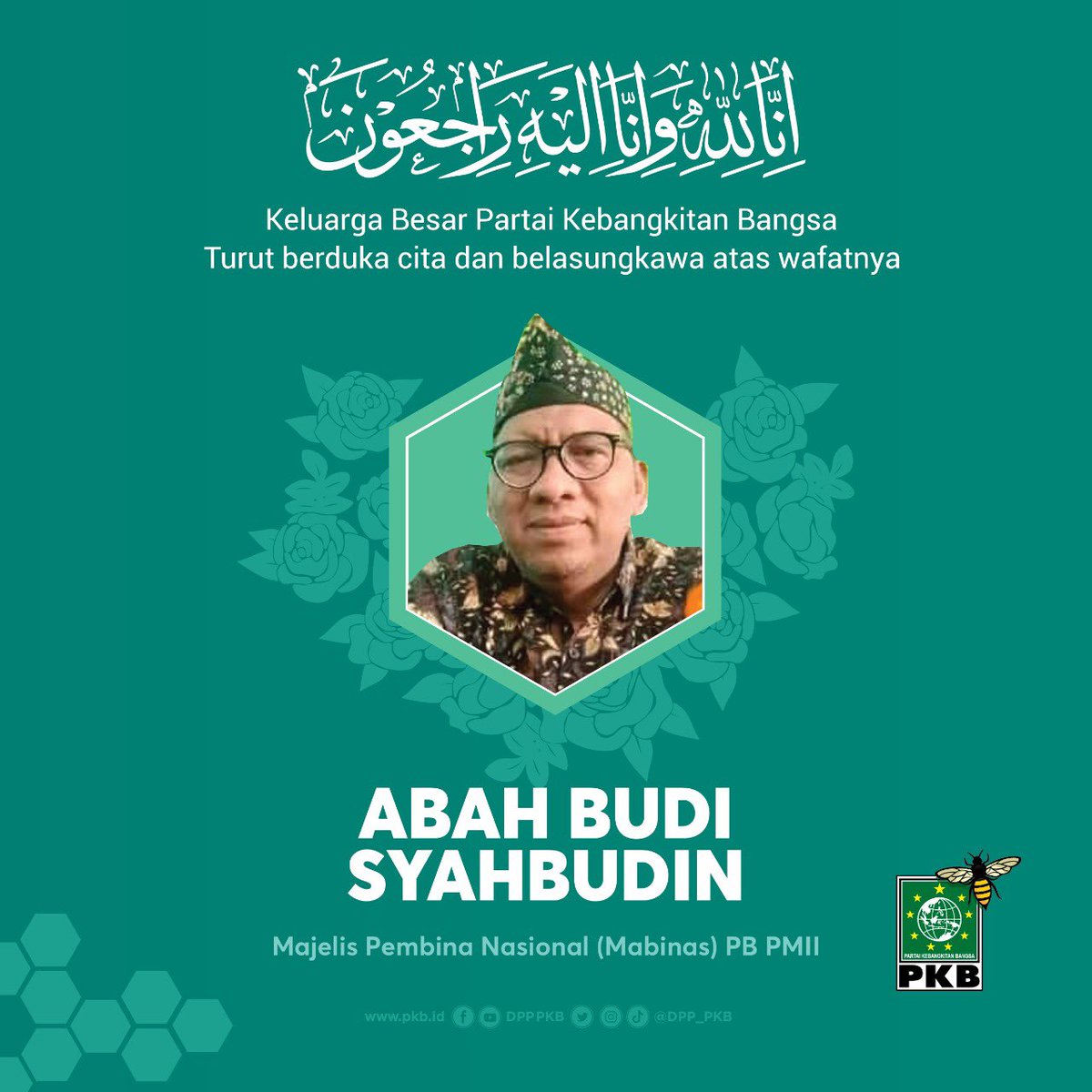 Innalillahi wa innailaihi rojiun.

Keluarga Besar Partai Kebangkitan Bangsa mengucapkan turut berduka cita atas wafatnya sahabat Abah Budi Syahbudin, Majelis Pembina Nasional (Mabinas) PB PMII. 

Semoga Allah SWT menerima amal baik dan menempatkannya di sisi-Nya. Amiin
