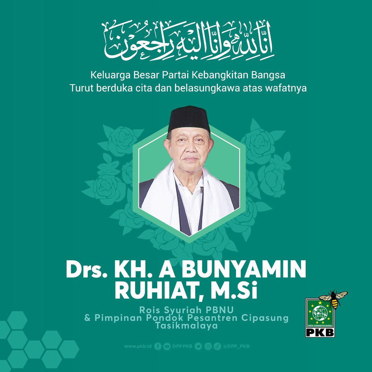 Innalillahi wa innailaihi rojiun.

Keluarga Besar Partai Kebangkitan Bangsa mengucapkan turut berduka cita atas wafatnya Drs. KH. A Bunyamin Ruhiat, M.Si (Rois Syuriah PBNU dan Pimpinan Pondok Pesantren Cipasung Tasikmalaya, Jawa Barat).