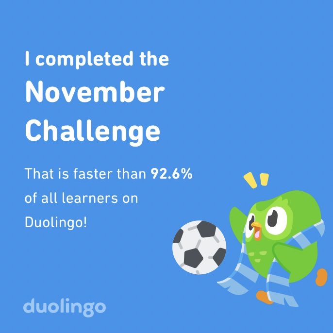 WelshDragonSRD's tweet photo. I completed the November challenge faster than 92.6% of all learners on Duolingo! https://t.co/kv4a5MJINN