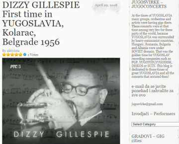 DIZZY GILLESPIE First time in YUGOSLAVIA, Kolarac, Belgrade 1956
At the times of YUGOSLAVIA many groups, orchestras and artists were having gigs there. These concerts were at that time among very few for these parts of the world, because YUGOSLAVIA was surrounded by heavy communist countries. Hungary, Romania, Bulgaria and Albania were under SOVIET domain. That was the golden time for YUGOSLAV recording companies such as PGP, YUGOTON,YUGODISK, DISKOS or SUZY.
https://jugosvirke.wordpress.com/2018/04/29/dizzy-gillespie-first-time-in-yugoslavia-belgrade-1956-kolarac/