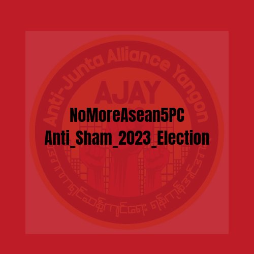 AntiYangon's tweet photo. NoMoreAsean5PC
Anti_Sham_2023_Election

#AJAY https://t.co/Z9a4do5yuz