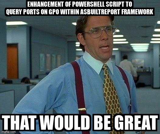 overflow_meme's tweet image. Enhancement of PowerShell script to query ports on GPO within AsBuiltReport Framework stackoverflow.com/questions/7440… #powershellremoting #windowsfirewall #powershell