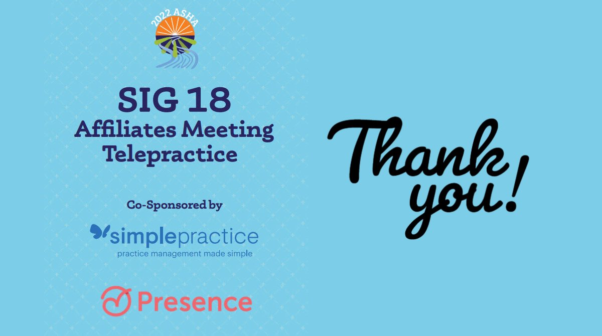 #ASHA22 Would like to give a BIG THANKS to our SIG 18 Co-Sponsors <a href="/simplepractice/">SimplePractice</a> booth number 1810, and <a href="/PresenceLearn/">Presence</a> booth number 1929 stop by and say thank you! #slpeeps #slp2b #slp