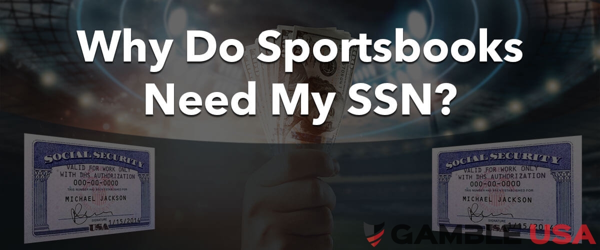 If you are looking to join a #OnlineSportsbook you may wonder why they need your SSN. Well here is the answer