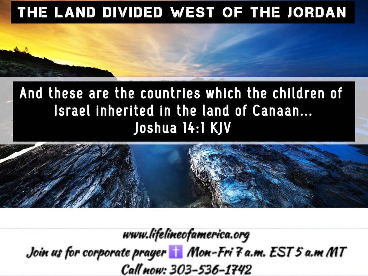 PastorMichaelH's tweet photo. Good Morning Prayer Family &amp; Twitter Friends. NO PRAYER LINE TODAY! Out Topic &amp; Scripture Lessons is The Land Divided West of The Jordan Joshua 14:1-5 KJV
#TheLandDividedWestofTheJordan #Joshua14v1to5
#Lifelineofamerica 
#touchandagree #PrayerFamily 
RTTB Ezekiel 11-13
✝️Blessing https://t.co/hDrGWyMvOq
