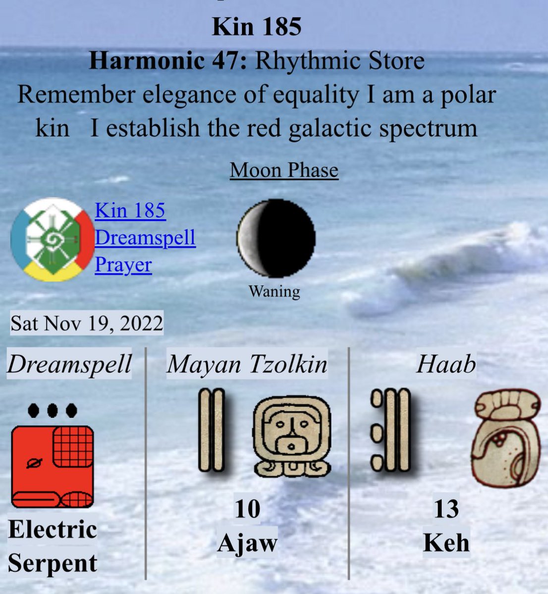 Tex369X's tweet photo. Saturday 11.19.2022 - #Kin185
Long Count 0.0.10.1.0
moon:5 day:5
#REDELECTRICSERPENT
I activate in order to survive
Bonding instinct
I seal the store of life force
With the electric tone of service
I am guided by the power of universal water
I am a polar kin https://t.co/2omdDyssDJ