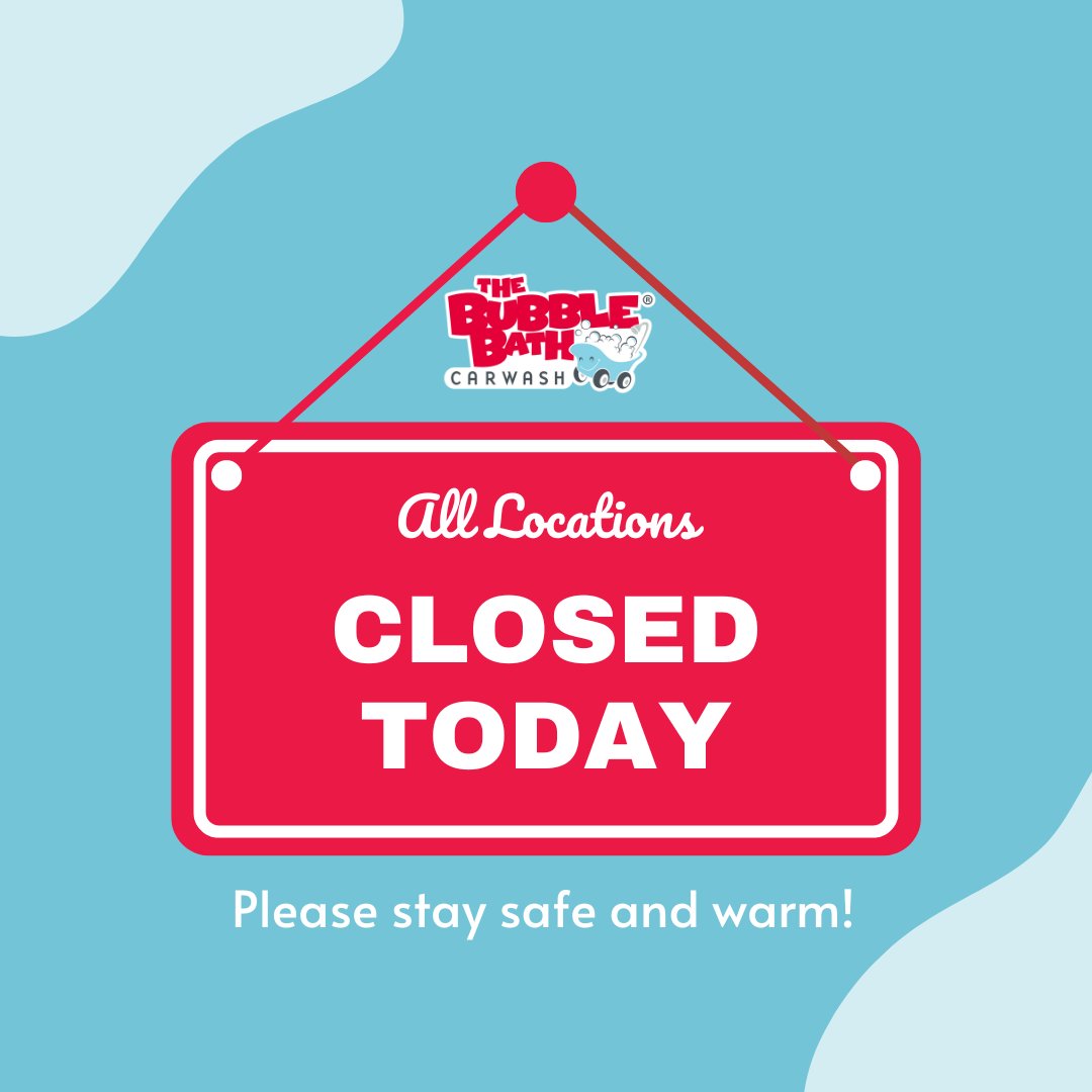 Due to the weather, all Bubble Bath locations will be closed for the day. We will see everyone tomorrow! Stay safe and warm! 🫧