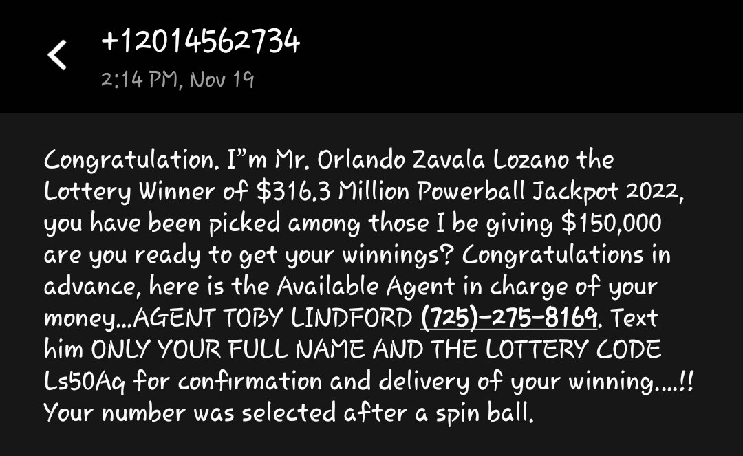 Here's a new scam I got via text, claiming a powerball winner wants to give me money. But, lottery agencies really like to tell you who won how much when (to prove they aren't scams) and that name and that amount are not winners this year. https://t.co/svAtC7Lmzg