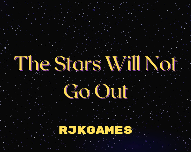 'The Stars Will Not Go Out' is a #caltropcore game for 2-3 players about burnout, being kind to each other and remembering to show that same kindness to ourselves