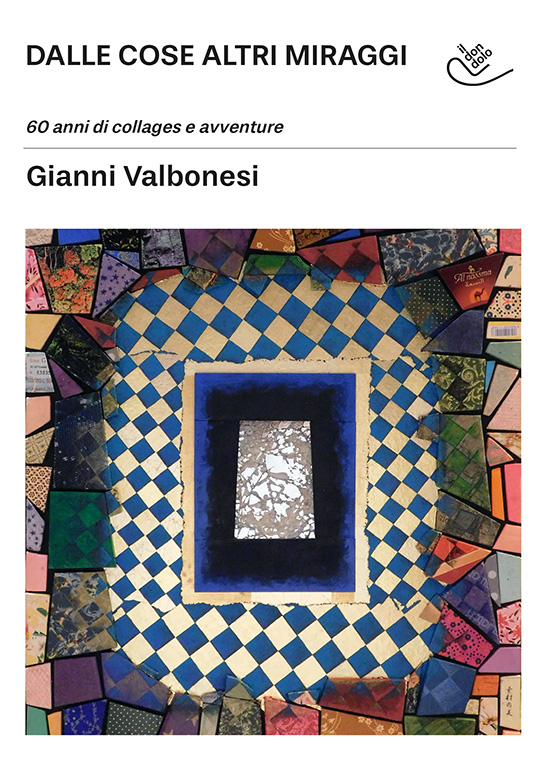 "Dalle cose altri miraggi", il catalogo di 60 anni di collages e avventure dell'artista Gianni Valbonesi.

L'ebook è come sempre disponibile gratuitamente su MLOL: emilib.medialibrary.it/media/scheda.a…