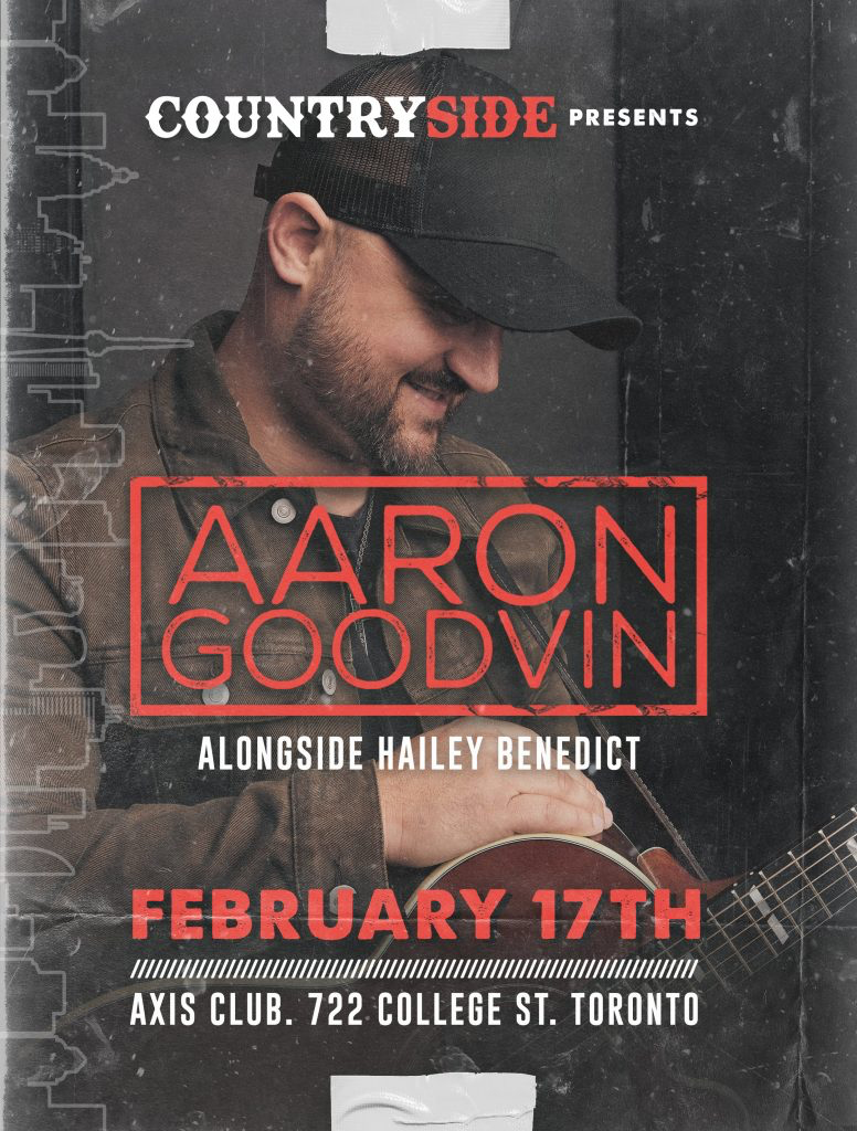 CountrysideMFG's tweet photo. @CountrysideMFG  Presents @AaronGoodvin alongside Hailey Benedict. February 17th, 2023 at @TheAxisClub_  722 College St. 

Tickets: https://t.co/h1GxZyHuHB https://t.co/9kliVDu9hH