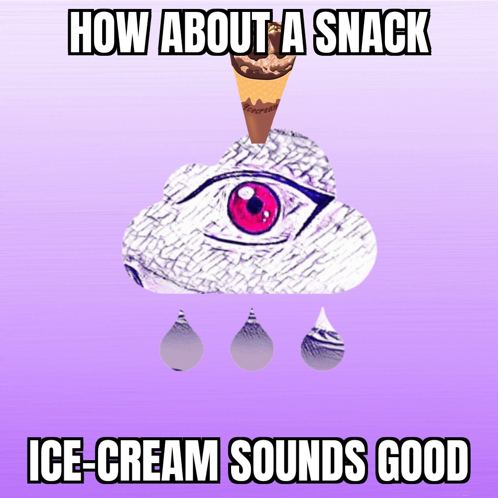 Eye_Cloud_'s tweet photo. Me: want ice-cream 🍦🍦

#nft #nftCommunity #nfts #nftart https://t.co/IIbPiRUNQr