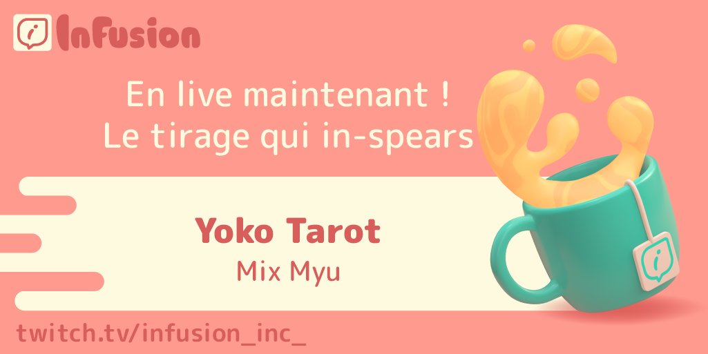 🍵Et c'est parti ! Direction le tirage du meilleur tarot de votre vie avec <a href="/MixMyu_/">Mix Myu</a> 
twitch.tv/infusion_inc_