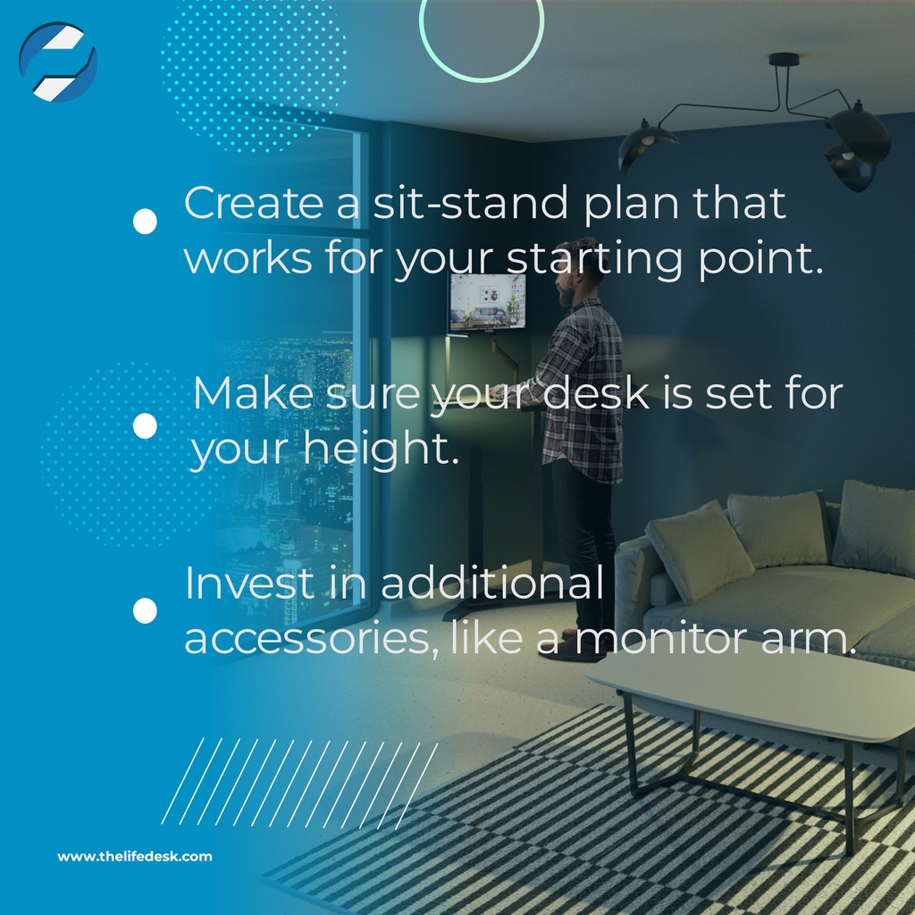 Here are three easy steps that can help you use your sit-stand desk to its fullest potential. 

Visit thelifedesk.com for more information on our sit-stand workstations and their technology.