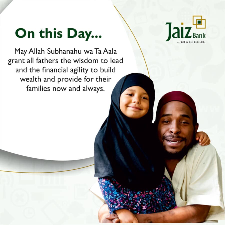 JaizBankNG's tweet photo. On this Day...
May Allah Subhanahu wa Ta Aala grant all fathers the wisdom to lead and the financial agility to build wealth and provide for their families now and always.
#JaizBank #JaizLifeStyle #JaizCares #jaizbank10thyearanniversary https://t.co/qOFdeMlrRF