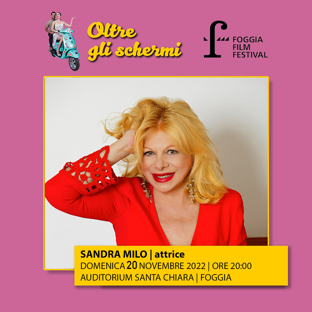 📅 Domenica 20 novembre 2022 🕒 ore 20:00 Auditorium Santa Chiara - Foggia | Ingresso libero
OLTRE GLI SCHERMI | i Dialoghi
👉 Conversazione con l’attrice SANDRA MILO
Il Programma completo sull sito foggiafilmfestival.com