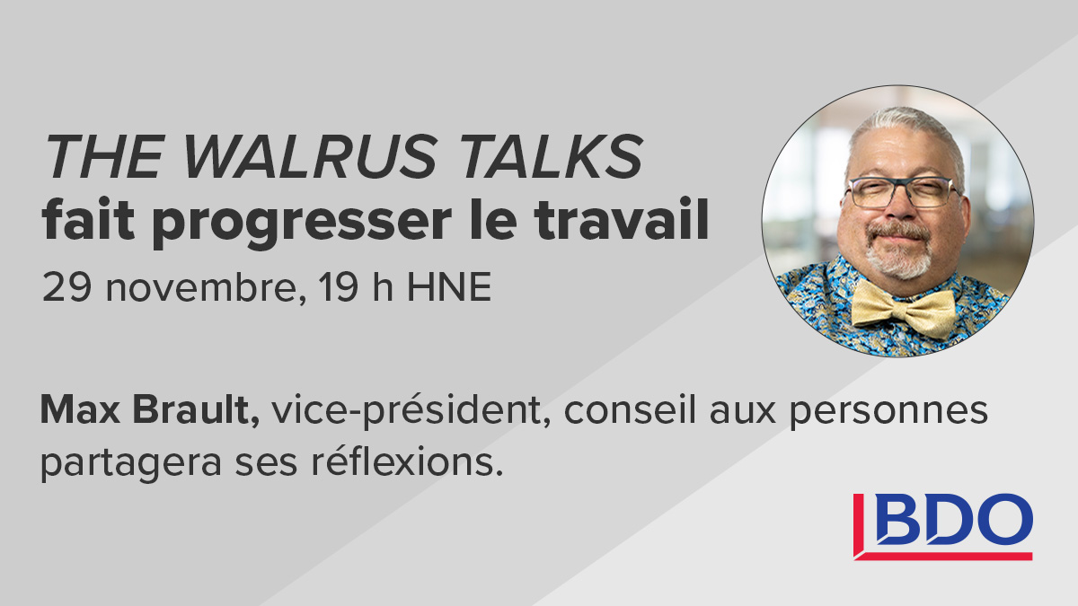 Inscrivez-vous à The Walrus Talks Advancing Work le 29/11: bit.ly/3Od9sOp