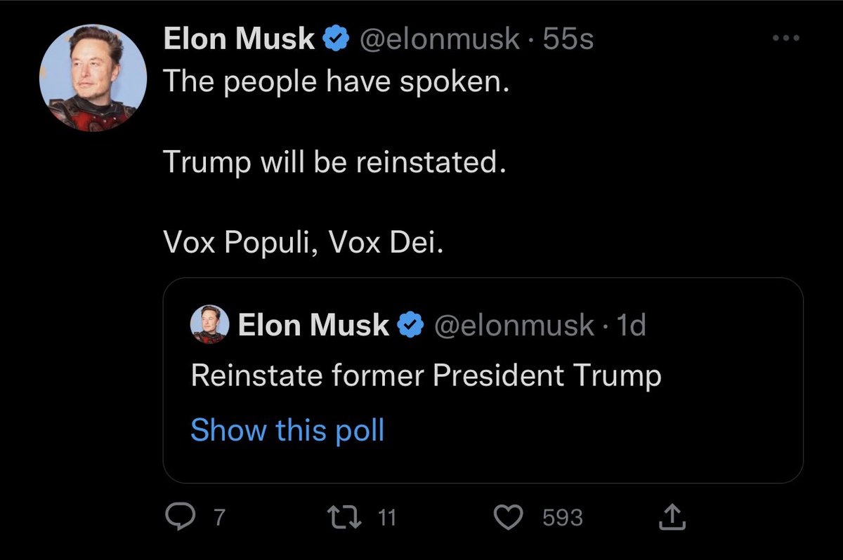 Note he doesn’t add “on Twitter” just “reinstated.” Anyway he is already using fake-ass “polls” to try to challenge governments and democratic processes. Brace for a lot more of this.

“If you don’t like corporations you should really hate government.” - Musk, July 2021