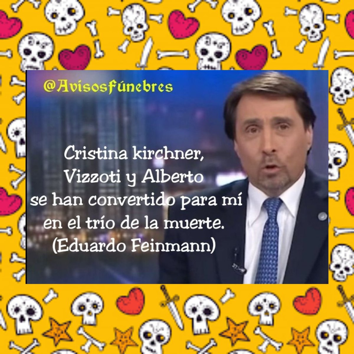 Cristina kirchner, Vizzoti y Alberto se han convertido para mí en el trío de la muerte. Eduardo Feinmann #El48