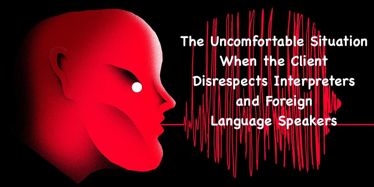 From my blog:  The Uncomfortable Situation When the Client Disrespects Interpreters and Foreign Language Speakers. | The Professional Interpreter ow.ly/iF7G50Kg5aw