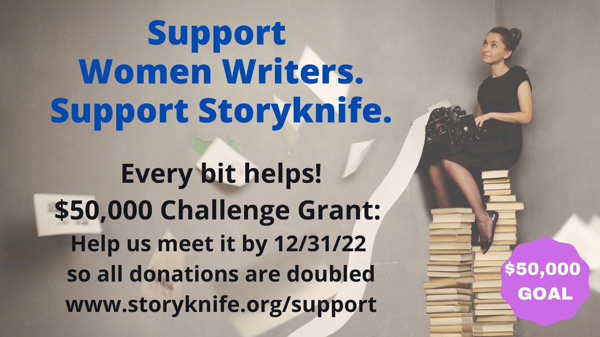 Do you read women authors? Are they your favorites? Help fund Storyknife which directly supports women writers and helps them get more of their books/plays/screenplays/essays/poems out into the world. Please donate to help support women writers.