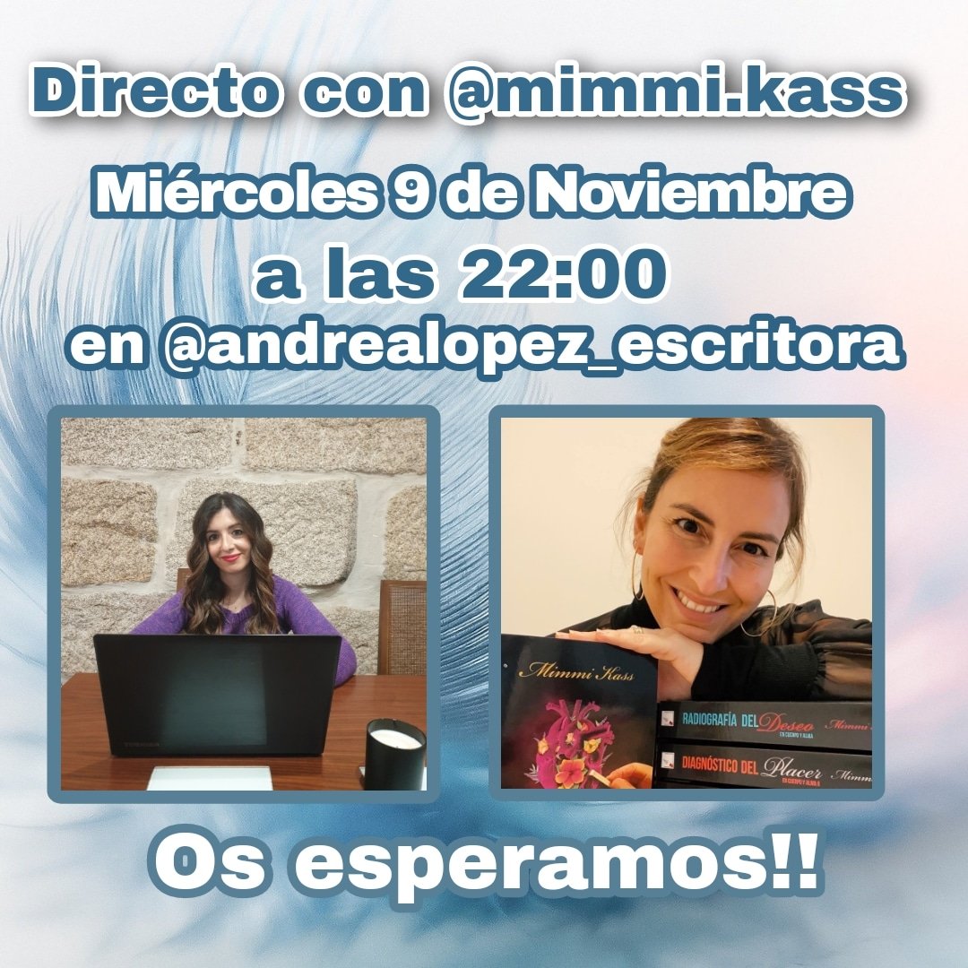 Buenos días
El próximo Miércoles 9 de Noviembre a las 22:00 estaré en directo con @mimmi.kass para hablar sobre sus libros y sobre muchas cosas más. 
En mi perfil de instagram @andrealopez_escritora
¿Nos acompañáis? 
#directos #directosinstagram #escritores #lectores
