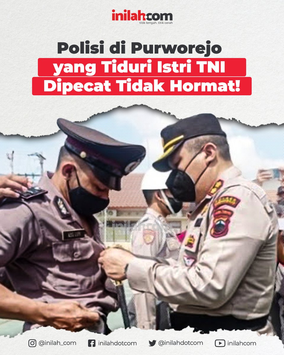 inilahdotcom's tweet photo. Anggota polisi di Purworejo Aipda AL dikenakan sanksi pemberhentian tidak dengan hormat (PTDH) karena tiduri istri anggota TNI. 

Aksi bejat itu dilakukan di rumah milik anggota TNI hingga akhirnya digerebek warga sekitar. https://t.co/JVCa4rxmOj