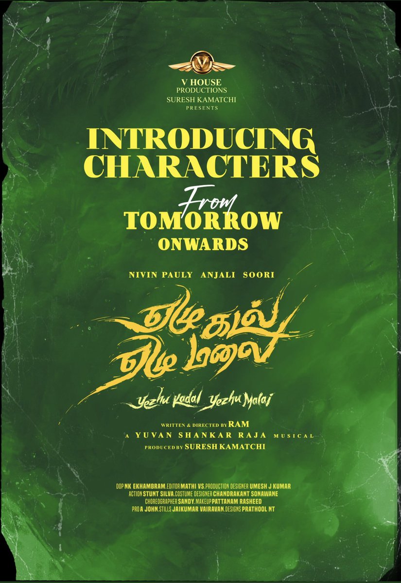 #YezhuKadalYezhuMalai Characters Introduction will be revealed from Tomorrow onwards. 

Starring: @NivinOfficial, @sooriofficial, @yoursanjali 
Directed by Ram
Music by @thisisysr 

@sureshkamatchi @VHouseProd_Offl #7K7M