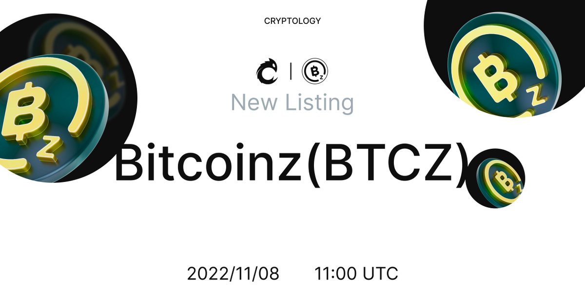 📢 NEW LISTING
<a href="/BTCZOfficial/">BITCOINZ</a> $BTCZ gets listed on #Cryptology

Trading pair: BTCZ/USDT
Trading starts: 11:00 on November 8, 2022 (UTC)

👉go.cryptology.com/BTCZ_USDT 
More info: go.cryptology.com/BTCZ_USDT_blog