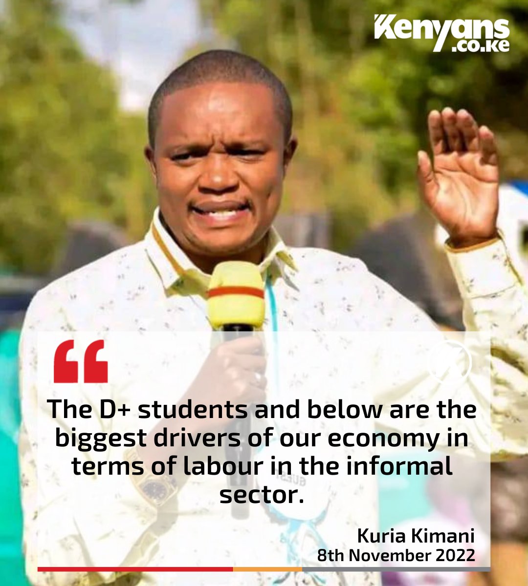 The D+ students and below are the biggest drivers of our economy in the informal sector – Kuria Kimani