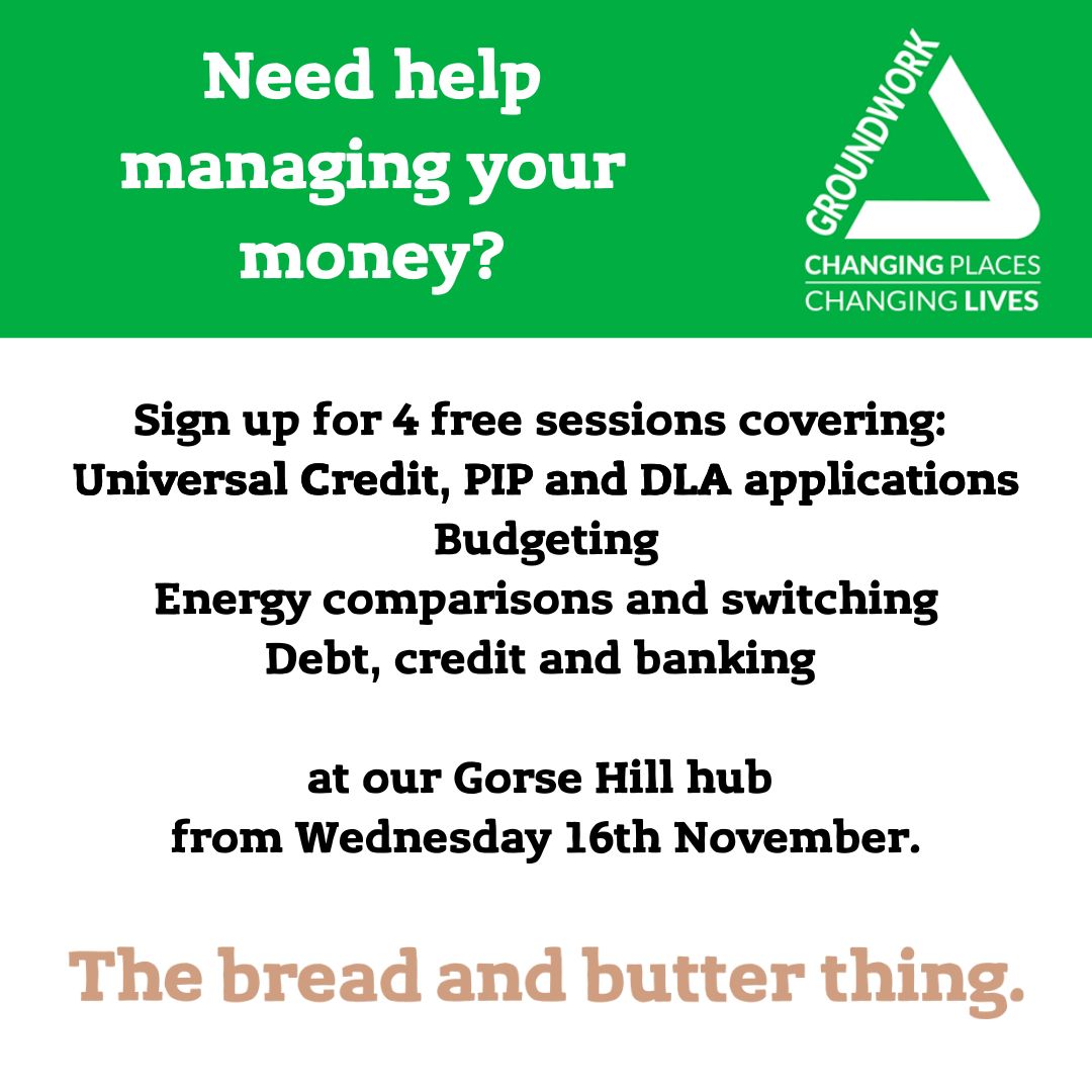 💰Need some help managing your money? Sign up for <a href="/groundworkuk/">Groundwork UK</a>'s FREE 4-week Money Management programme at our Gorse Hill hub from Wed 16th November. 
✉️hello@breadandbutterthing.org. 
📍 Gorse Hill Methodist Church, Stretford, M32 0GL
📆 from Wed 16th November, 11.30 - 1.30pm