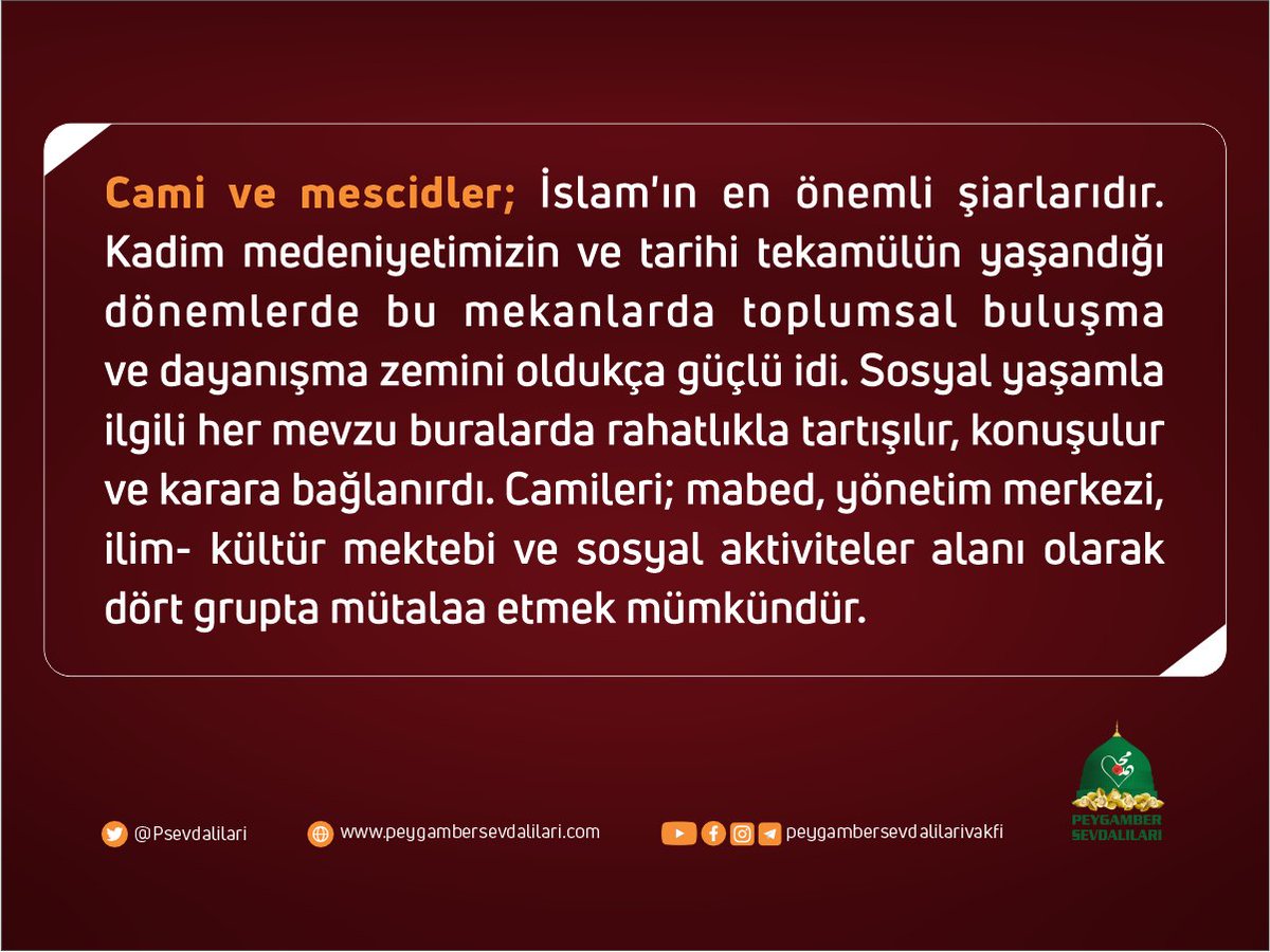 Cami ve mescidler; İslam’ın en önemli şiarlarıdır. Kadim medeniyetimizin ve tarihi tekamülün yaşandığı dönemlerde bu mekanlarda toplumsal buluşma ve dayanışma zemini oldukça güçlü idi. Sosyal yaşamla ilgili her mevzu buralarda rahatlıkla tartışılır, konuşulur ve karara bağlanırdı