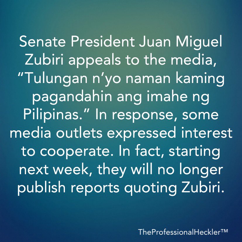 hecklerforever8's tweet photo. Senate President Juan Miguel Zubiri appeals to the media, “Tulungan n’yo naman kaming pagandahin ang imahe ng Pilipinas.” In response, some media outlets expressed interest to cooperate. In fact, starting next week, they will no longer publish reports quoting Zubiri. https://t.co/5pKHgXmWmJ