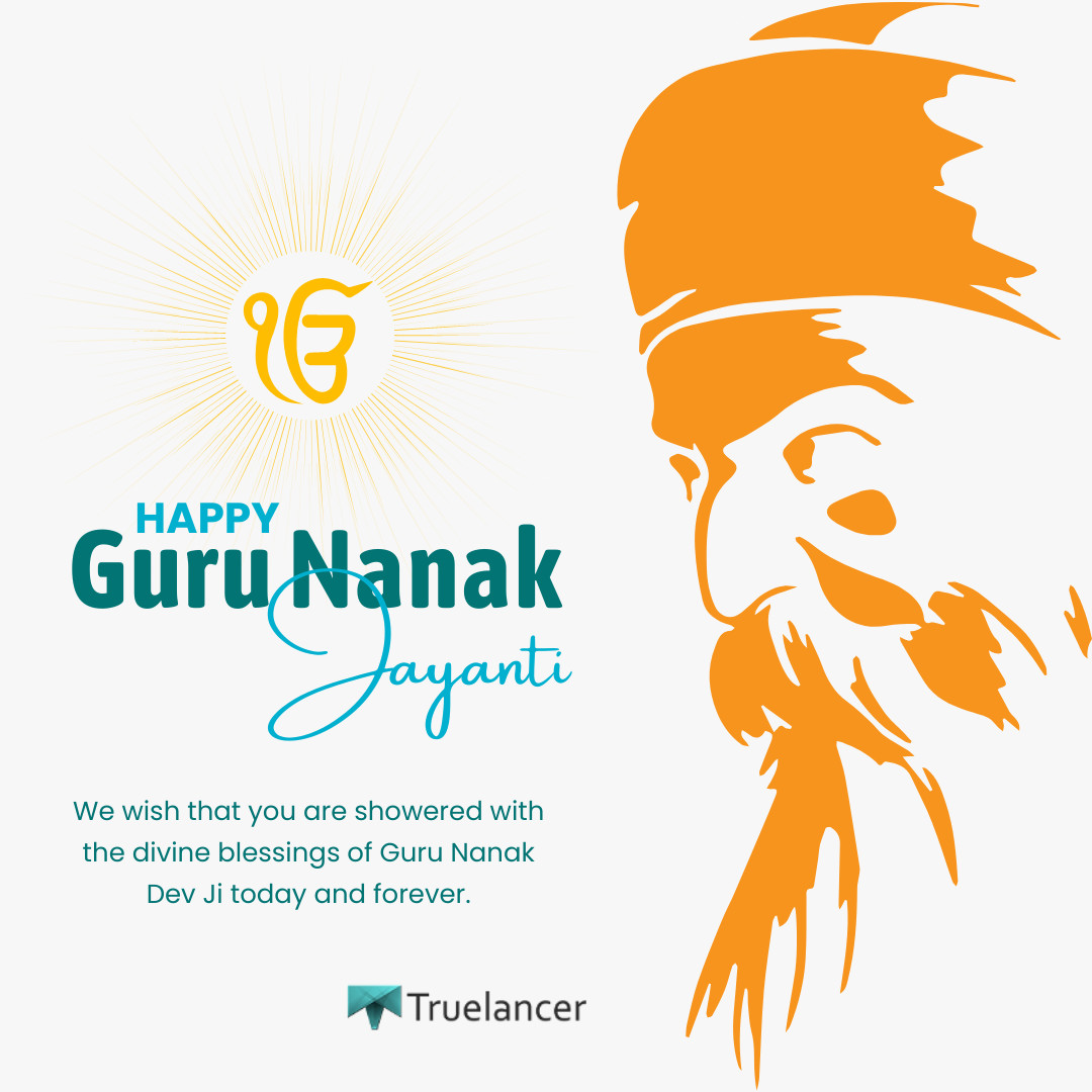 Truelancer wishes you and your family #HappyGuruNanakJayanti 

#gurunanakdevji #gurunanaksahib #gurunanakdev