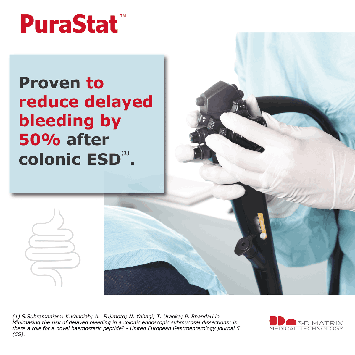 3dm_emea's tweet photo. A clinical study led by Prof. Pradeep Bhandari demonstrated that delayed bleeding after colonic ESD was reduced by 50% in patients treated with #PuraStat. Curious to know more about this study? Have a look here: https://t.co/QMbRWioYlY
#purastat #3dmatrix #ESD #delayedbleeding https://t.co/HyCfcJPFjg
