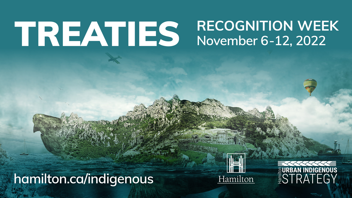 It’s Treaty Recognition Week. Together, we can create greater understanding of treaty rights and obligations by building relationships between Indigenous and non-Indigenous peoples to show solidarity, support and commitment to reconciliation. Hamilton.ca/indigenous