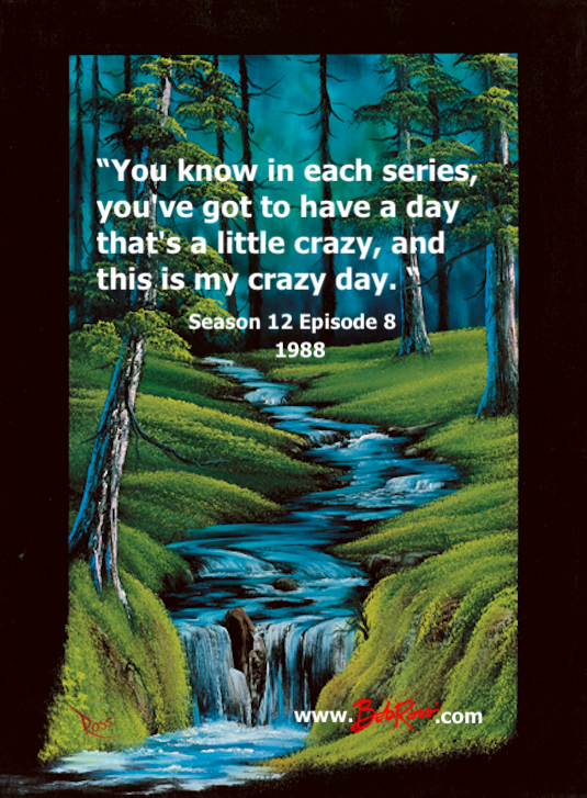 BobRossOfficial's tweet photo. "You know in each series, you've got to have a day that's a little crazy, and this is my crazy day." - Bob Ross "Evening Waterfall" 1988 (Season 12 | Episode 8) https://t.co/ljCgWf3noW https://t.co/blJLgTSLJT