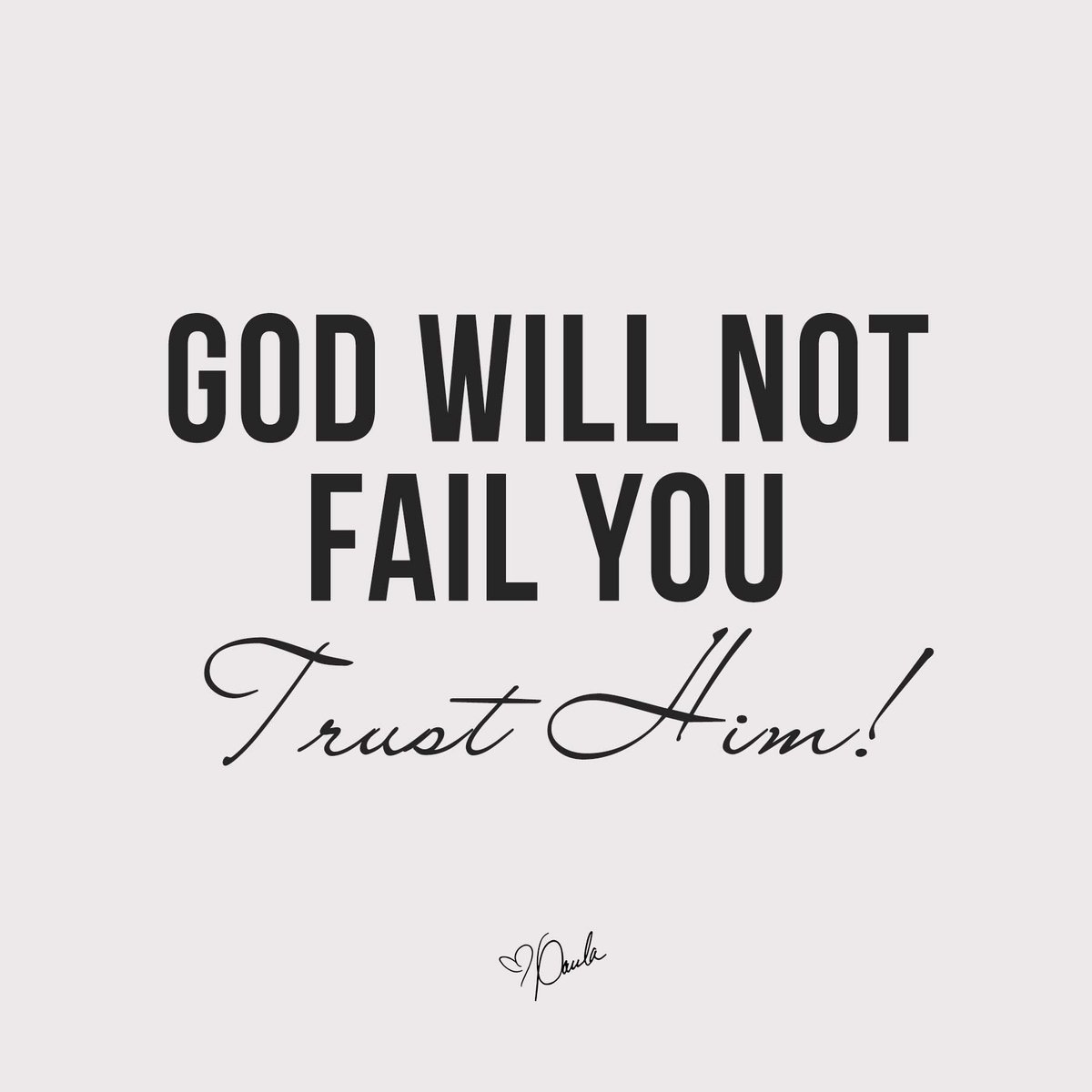 Paula_White's tweet photo. God will not fail you, Trust Him! https://t.co/lyLqsAfAUs
